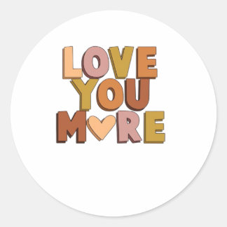 Love You More Minimal Romantic Style  Classic Round Sticker