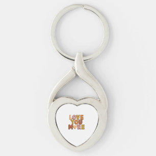 Love You More Minimal Romantic Style  Key Ring