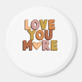 Love You More Minimal Romantic Style  Magnet