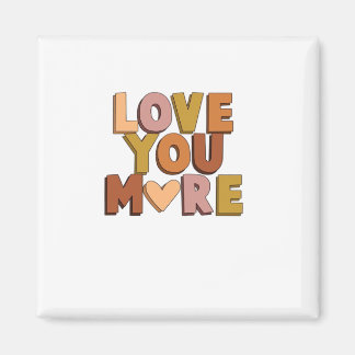Love You More Minimal Romantic Style  Magnet
