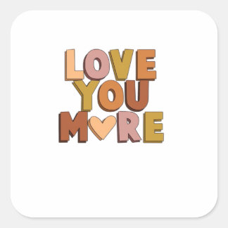 Love You More Minimal Romantic Style  Square Sticker