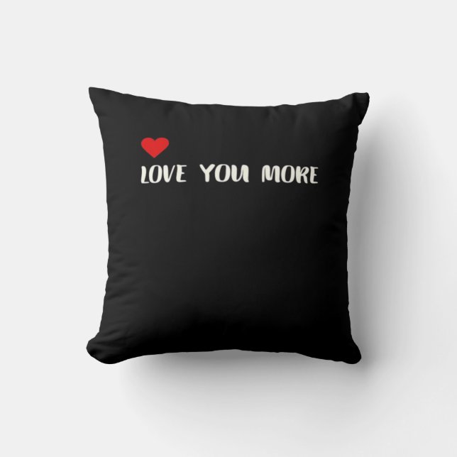 Love You More Minimalist Love Quote  Cushion (Front)