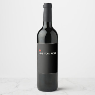 Love You More Minimalist Love Quote  Wine Label