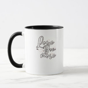 Love You More Modern Aesthetic Design  Mug