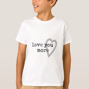 love you more modern black white grey heart T-Shirt