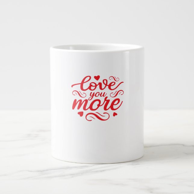Love You More Modern Trend Design  Large Coffee Mug (Front)