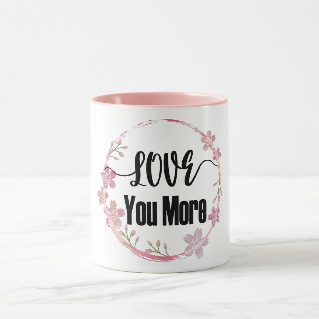 Love You More Mug (Center)