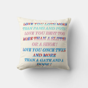 Love you more occasion gift with words cushion