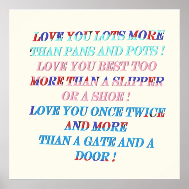 Love you more occasion gift with words poster (Front)