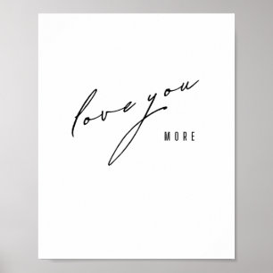love you more. Poster & Prints