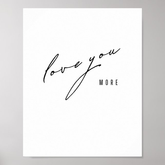 love you more. Poster & Prints (Front)