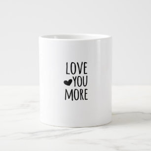 Love You More Quote Timeless Classic Style  Large Coffee Mug