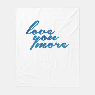 Love You More Refined Aesthetic  Fleece Blanket