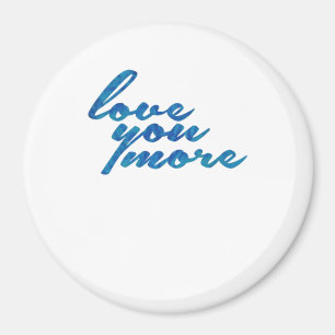 Love You More Refined Aesthetic Magnet