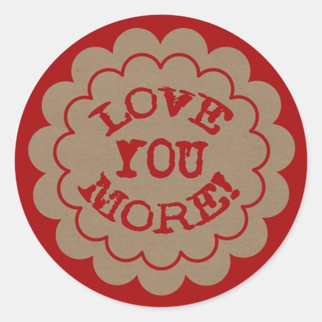 Love You More Scalloped Edge Round Sticker, Glossy Classic Round Sticker (Front)