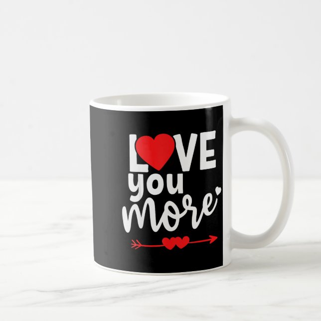 Love You More Shirt,his And Her Valentines Day Shi Coffee Mug (Right)
