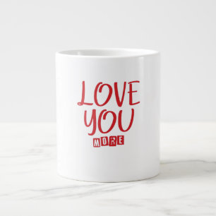 Love You More Simple Love Quote  Large Coffee Mug