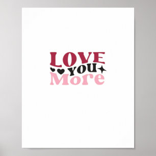 Love You More Subtle Detail Design Poster
