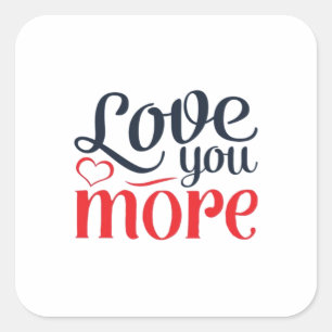 Love You More Subtle Detail Style  Square Sticker