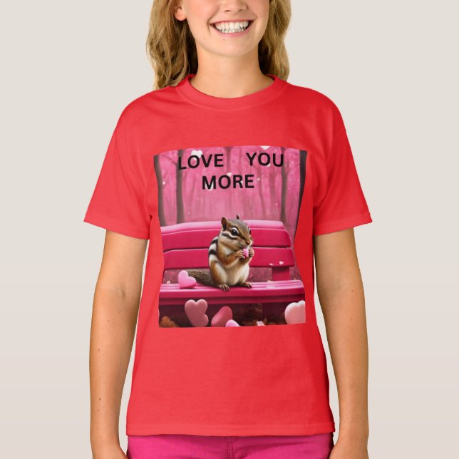 Love you more T-Shirt (Front)