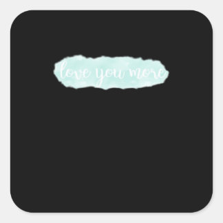 Love You More Teal Modern Aesthetic Square Sticker