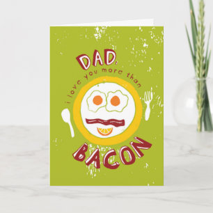 Love you more than bacon Father's Day Cards