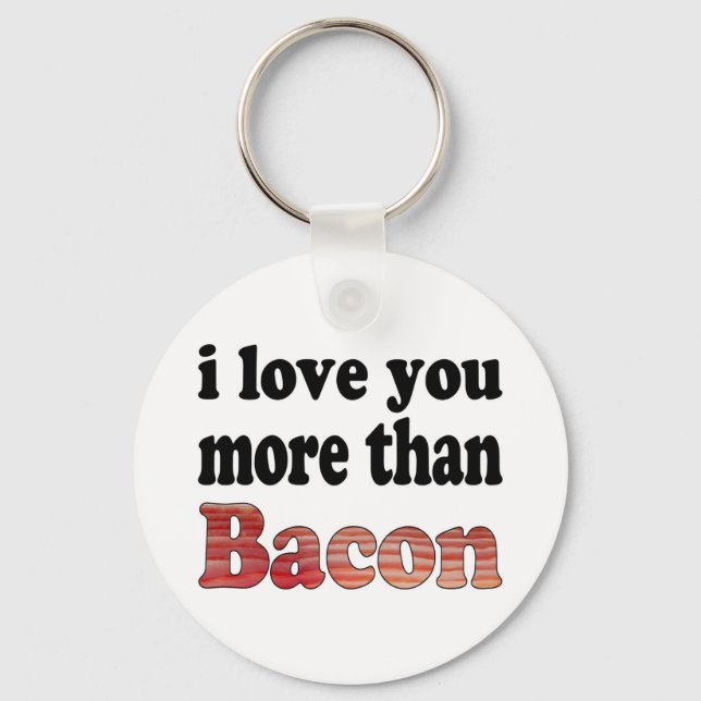 Love You More Than Bacon Key Ring (Front)