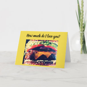 **LOVE YOU MORE THAN BURGERS** LOVE YOU!! CARD