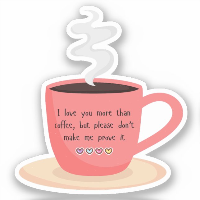 love you more than coffee, funny valentines quotes (Front)