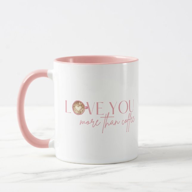 Love You More Than Coffee Mug (Left)