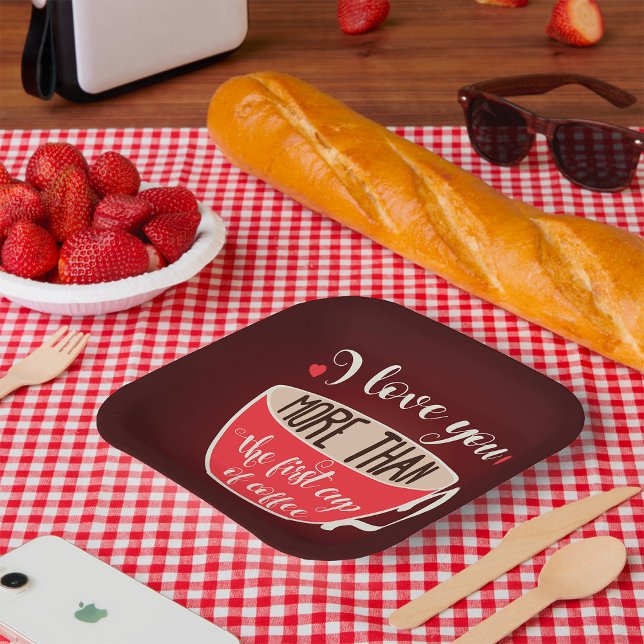 Love You More Than Coffee Paper Plate (Creator Uploaded)