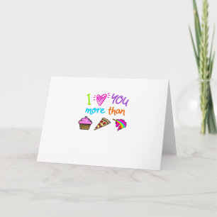 Love You More Than Cupcakes Pizza Unicorns Cute St Card