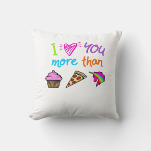 Love You More Than Cupcakes Pizza Unicorns Cute St Cushion