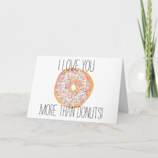 Love You More Than Doughnuts Card