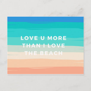 Love you more than i love the beach postcard