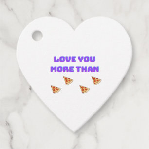 Love You More Than Pizza Funny Food Love Quote Favour Tags