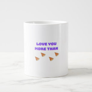 Love You More Than Pizza Funny Food Love Quote  Large Coffee Mug
