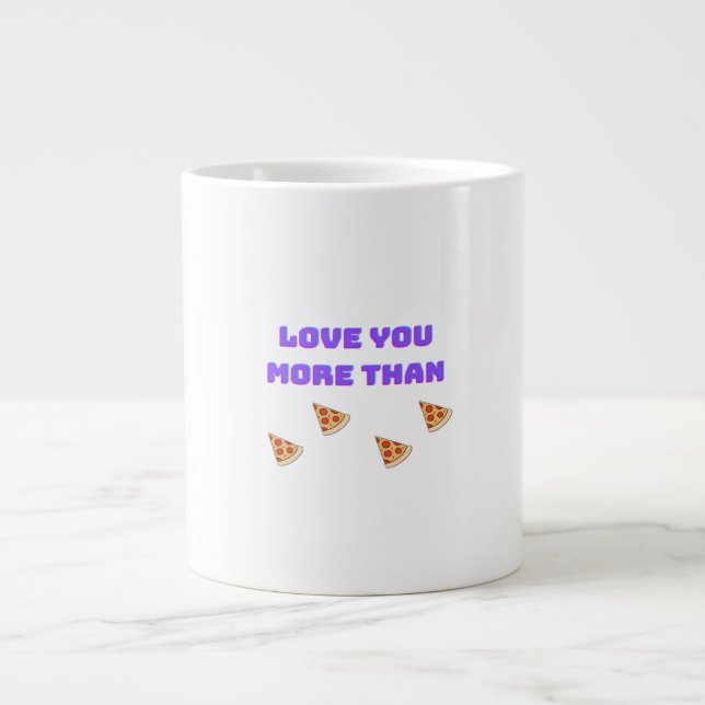 Love You More Than Pizza Funny Food Love Quote  Large Coffee Mug (Front)