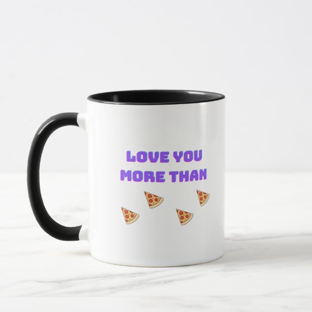 Love You More Than Pizza Funny Food Love Quote  Mug (Left)