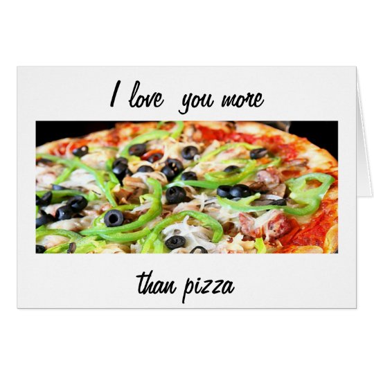 LOVE YOU MORE THAN PIZZA-HAPPY BIRTHDAY CARD