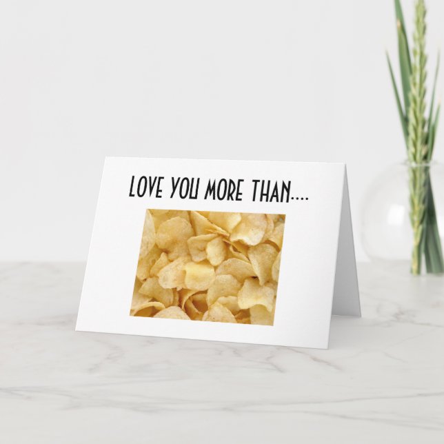 LOVE YOU MORE THAN POTATO CHIPS CARD (Front)