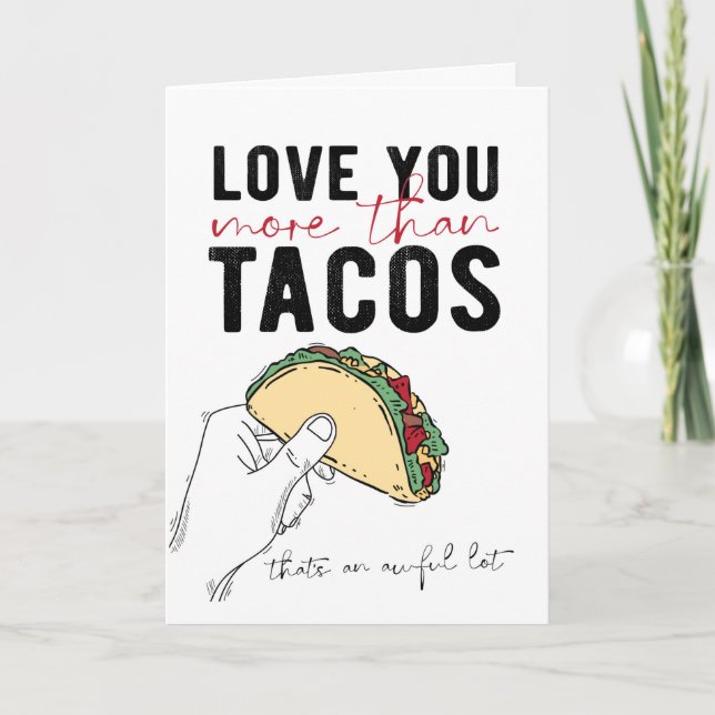 Love You More Than Tacos Greeting Card (Front)