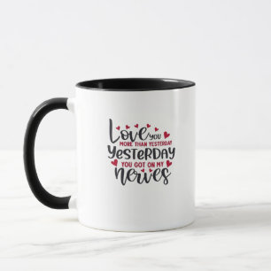 Love You More Than Yesterday Romantic Quote  Mug