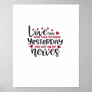 Love You More Than Yesterday Romantic Quote  Poster