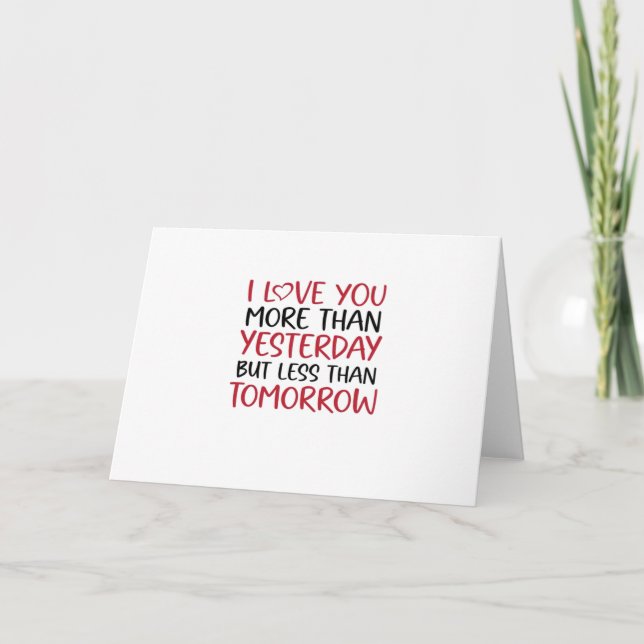 Love You More Than Yesterday Sweet Love Quote  Card (Front)