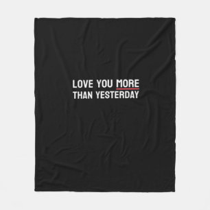 Love You More Than Yesterday Sweet Valentine Quote Fleece Blanket