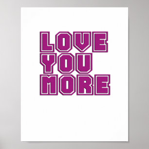Love You More Timeless Appeal Style Poster