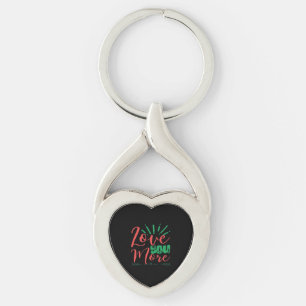Love You More Timeless Classic  Key Ring
