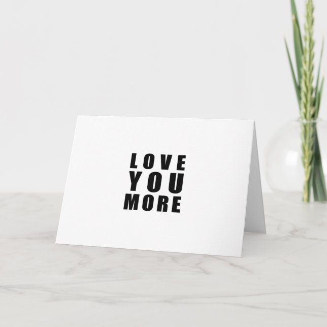 Love You More Uplifting Minimal Design  Card (Front)
