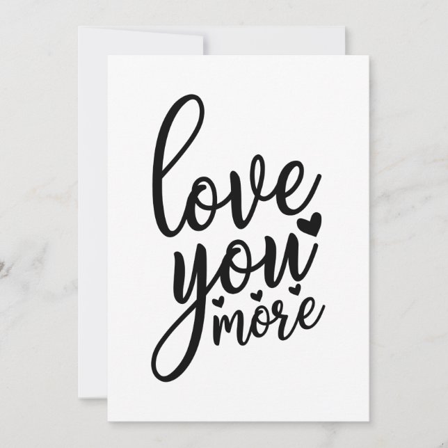 Love You More, Valentine's Day Card (Front)